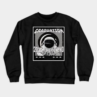 Graduation 2024 and Beyond Astronaut Eclipse space and stars Crewneck Sweatshirt